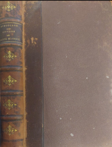 M. L'ABBE BOUGAUD - HISTOIRE DE SAINTE MONIQUE 1873