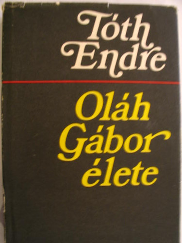 Tóth Endre - Oláh Gábor élete