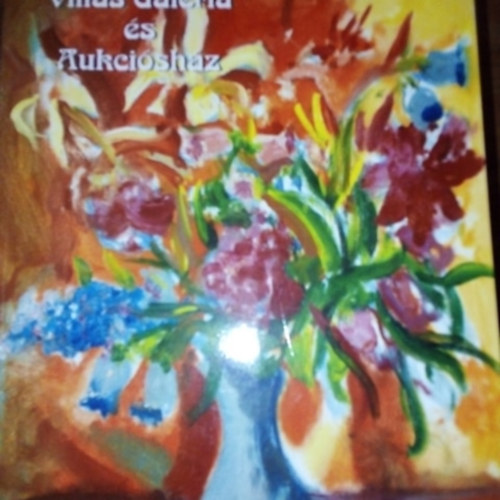 Vills Galria - Vills Galria s Aukcishz 24.festmny -s mtrgyrvers 2007.prilis.28