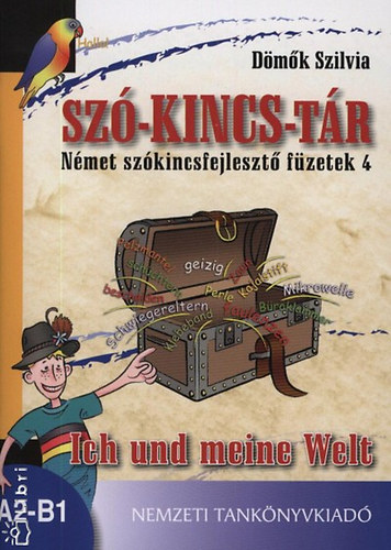 Dömők Szilvia - Szó-kincs-tár - Német szókincsfejlesztő füzetek 4. Ich und meine Welt