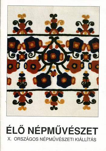 Élő népművészet (X. Országos Népművészeti Kiállítás)