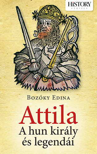 Bozóky Edina - Attila - A Hun király és legendái