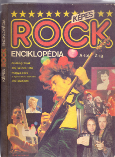 Gurly Lszl-Herskovits Ivn-Kapuvri Gbor-Nemes Nagy Pter-Sebk Jnos-Sznyei Tams - Kpes Rock Enciklopdia A-tl Z-ig