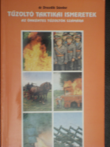 dr. Drozdik S�ndor - T�zolt� taktikai ismeretek -az �nk�ntes t�zolt�k sz�m�ra