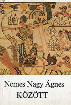 Nemes Nagy �gnes - K�z�tt