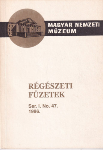 R�g�szeti f�zetek I. Ser. 1. No. 47. 1996.