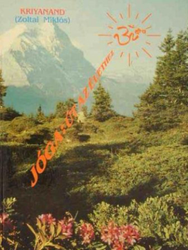Kriyanand (Zoltai Mikls) - Jga: t az lethez