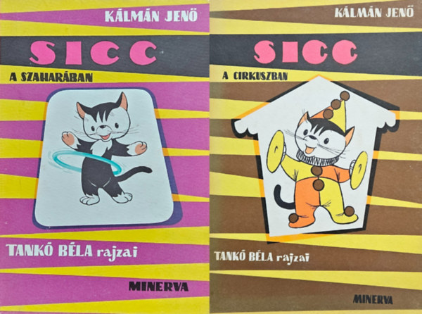 Kálmán Jenő - 2 db Sicc mesekönyv: Sicc a cirkuszban + Sicc a Szaharában (Tankó Béla rajzaival)