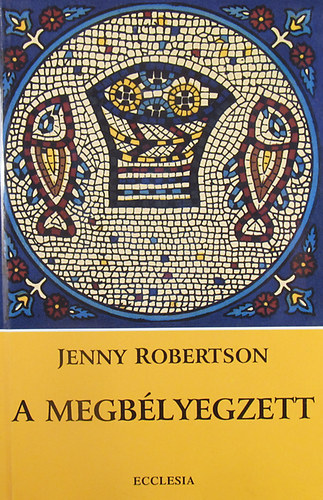 Jenny Robertson - A megblyegzett (Jenny Robertson)