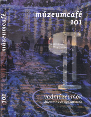 Grczi Emke (fszerk.) - Mzeumcaf 101 - 2024/3 - Vadmzeumok (Dilemmk s gyakorlatok)