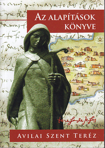 Avilai Szent Terz - Az alaptsok knyve
