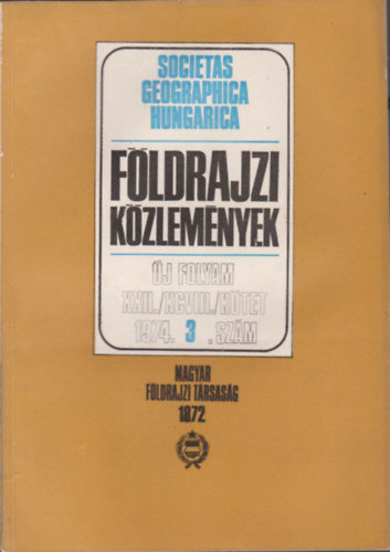 Pcsi Mrton (fszerk.) - Fldrajzi kzlemnyek 1974/3.