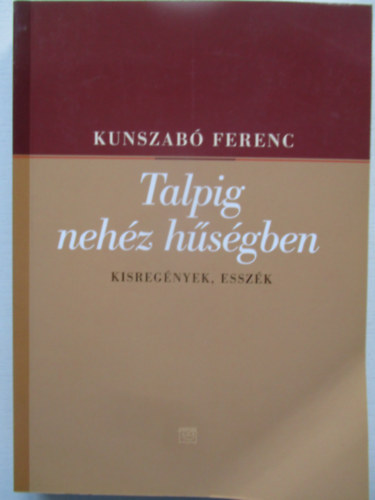 Kunszab Ferenc - Talpig nehz hsgben