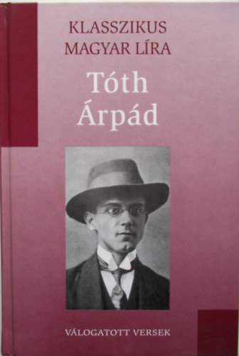 Tóth Árpád - Tóth Árpád Válogatott versek