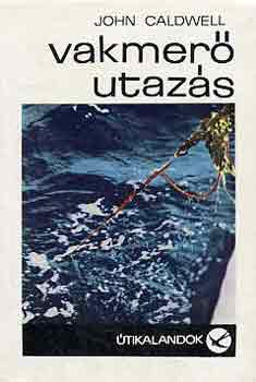 John Caldwell - Vakmer utazs