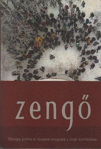 Vay M�rton - Zeng�- �kol�gia, politika �s t�rsadalmi mozgalmak a Zeng�- konfliktusban