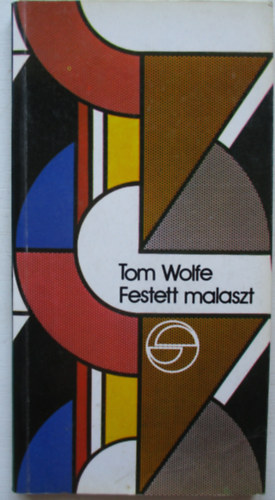 Tom Wolfe - Festett malaszt
