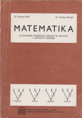 Dr. Slavisa Presic - Matematika az egysges kzpfok nevels s oktats I. osztlya szmra