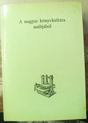 Iv�nyi B�la - A magyar k�nyvkult�ra m�ltj�b�l
