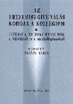 Szerkesztette: Pogny Mria - Az rtelmisgiv vls kohja a kollgium