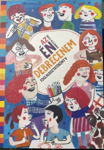 Grela Alexandra - illusztr�ci� - Az �n Debrecenem - foglalkoztat�k�nyv