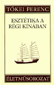 Tkei Ferenc - Eszttika a rgi Knban