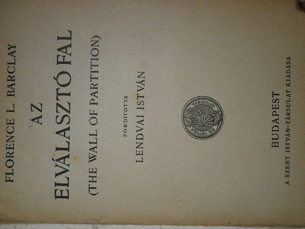 Florence L. Barclay - Az elválasztó fal