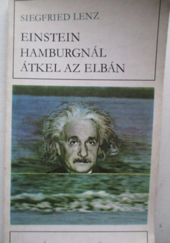 Siegfried Lenz - Einstein Hamburgn�l �tkel az Elb�n
