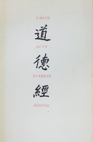 Lao-Ce - Tao te king - Az t s az Erny knyve