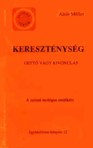 Alois Mller - Keresztnysg - Gett vagy kivonuls - (A zsinati teolgus emlkre)