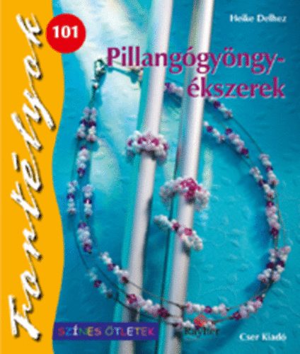Heike Delhez - Pillanggyngy-kszerek