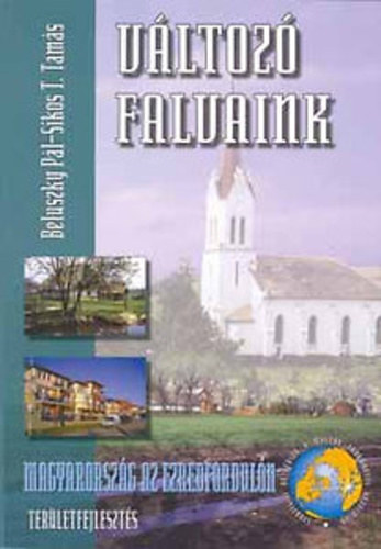 Sikos T. Tams, Beluszky Pl - Vltoz falvaink - Tizenkt falurajz Kercaszomortl Nyrkarszig