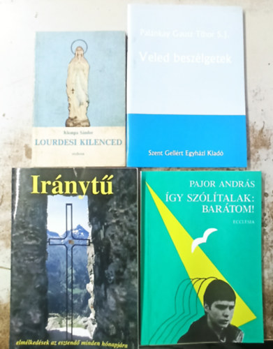 Klempa Sándor, Palánky Gausz Tibor, Pajor András, Turcsik György - 4 db vallás: Lourdesi kilenced +Veled beszélgetek +Így szólítalak: Barátom! +Iránytű