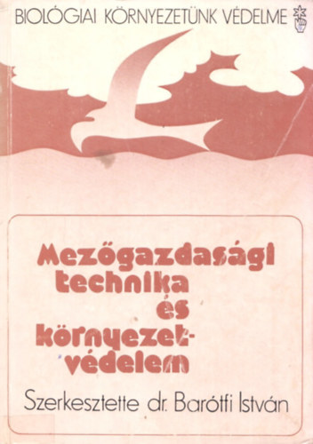 Dr. Bartfi Istvn (szerk.) - Mezgazdasgi technika s krnyezetvdelem
