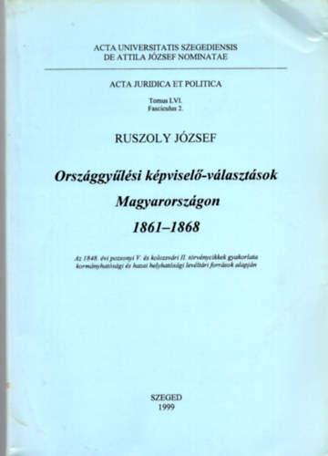 Ruszoly J�zsef - Orsz�ggy�l�si k�pvisel�-v�laszt�sok Magyarorsz�gon, 1861-1868