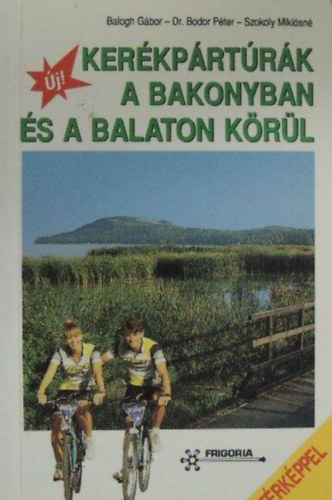 Dr. Bodor Pter, Szokoly Miklsn - Kerkprtrk a Bakonyban s a Balaton krl (msodik, teljes kiads!)