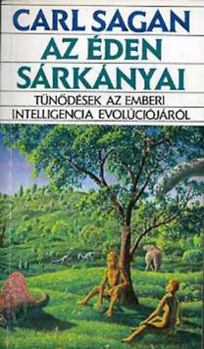 Carl Sagan - Az éden sárkányai - Tűnődések az emberi intelligencia evolúciójáról