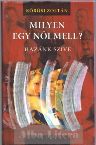 Krsi Zoltn - Milyen egy ni mell? Haznk szve