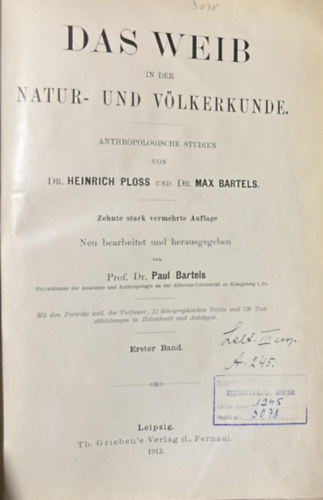 Hermann Ploss - Das Weib in Natur-und Völkerkunde, Vol. 1: Anthropologische Studien (A nő a természet- és néprajztudományban, 1. köt.: Antropológiai tanulmányok) német nyelven