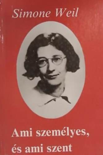 Simone Weil - Ami személyes, és ami szent