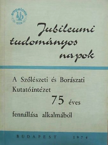 Dr. Borbás Lajos (szerk.) - Intézeti jubileumi tudományos napok 1974. június 20-21.