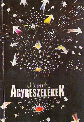 Garai Pter - Agyreszelkek