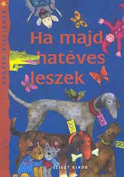 Szele gnes - Ha majd hatves leszek - Versek kicsiknek