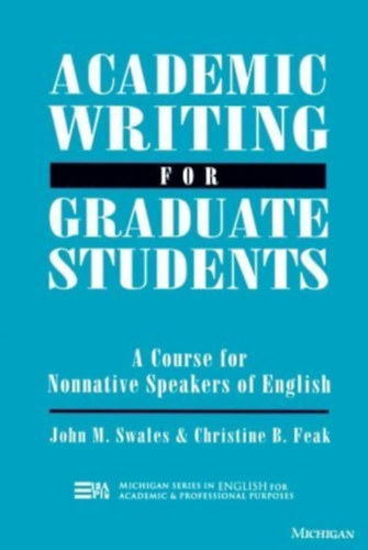 Swales, John, Christine B. Feak - Academic Writing for Graduate Students