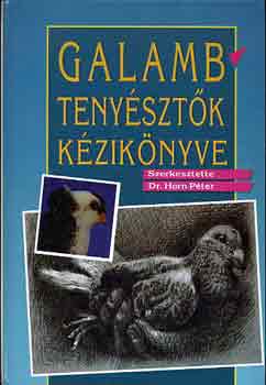 Dr. Horn Péter - Galambtenyésztők kézikönyve