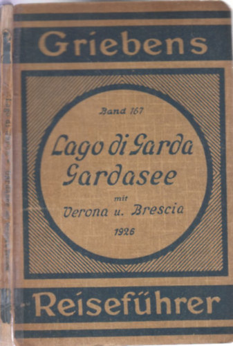 Lago di Garda Gardasee mit Verona und Brescia (Mit 8 Karten)- Griebens reisef�hrer 167.