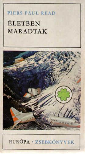 Piers Paul Read - Életben maradtak - Dokumentumregény