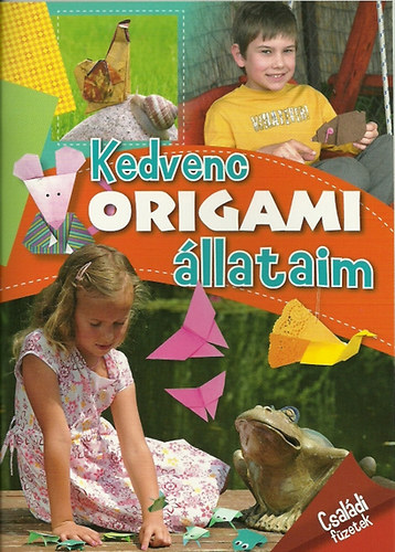 Kedvenc origami llataim - Csaldi fzetek