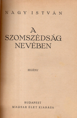 Nagy Istv�n - A szomsz�ds�g nev�ben