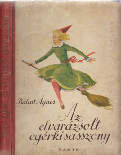 Blint gnes, Bicz Andrs rajzaival - Az elvarzsolt egrkisasszony (Bicz Andrs rajzaival) - I.kiads!